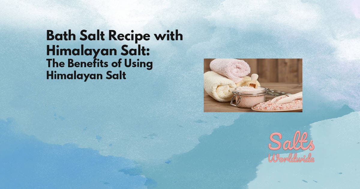Himalayan Salt Bath Recipe: Simple Blend and Safety Notes