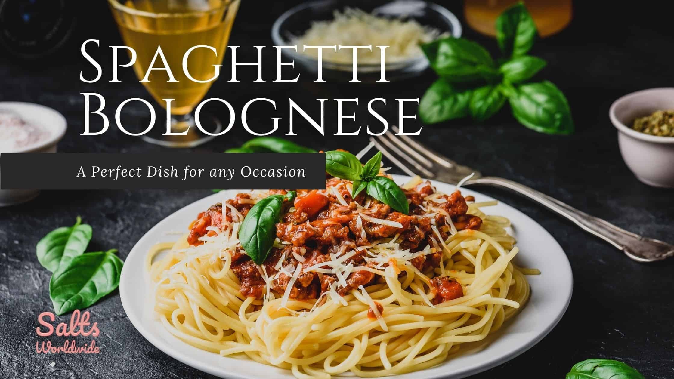 Spaghetti Bolognese – A Perfect Dish for any Occasion
