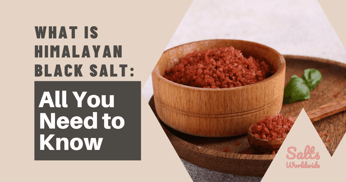What is Himalayan Black Salt: All You Need to Know