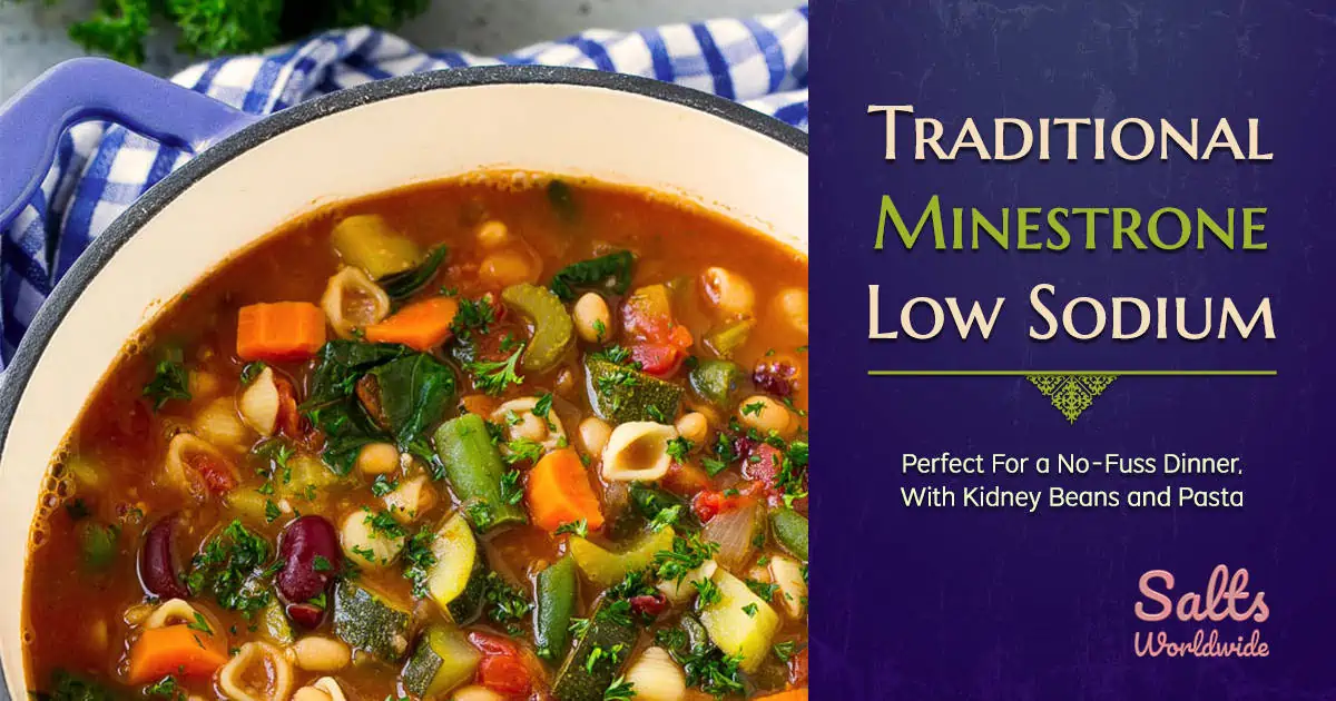 Traditional Minestrone Low Sodium Style - Perfect For a No-Fuss Dinner, With Kidney Beans and Pasta