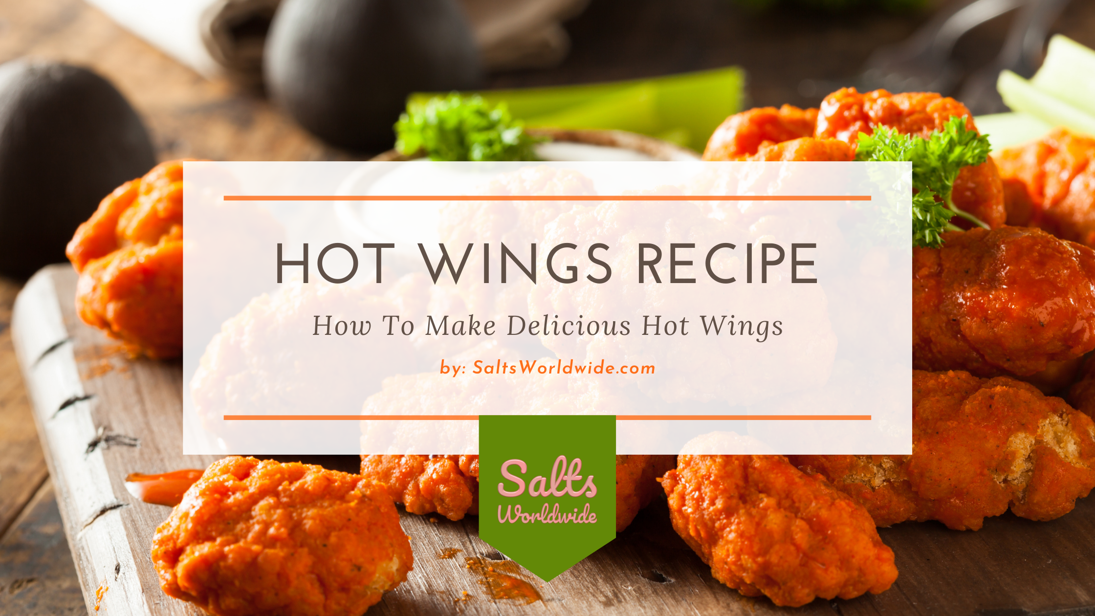 Hot Wings Recipe - How To Make Delicious Hot Wings