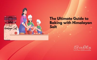 The Ultimate Guide to Baking with Himalayan Salt