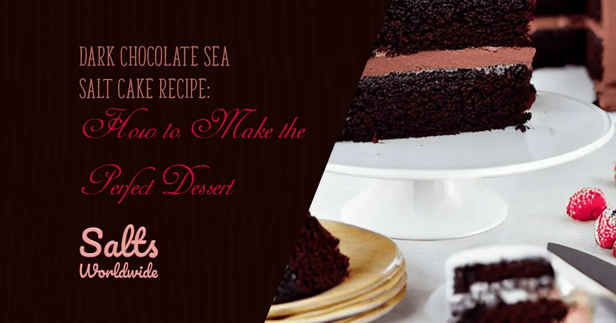 dark chocolate sea salt cake