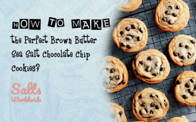 How to Make the Perfect Brown Butter Sea Salt Chocolate Chip Cookies?